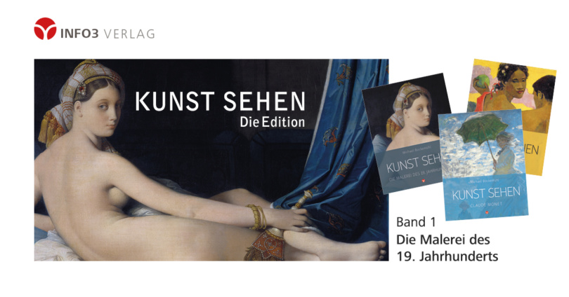 Michael Bockemühl: Reihe Kunst sehen, Band 1 - Die Malerei des 19. Jahrhunderts, Info3 Verlag 2018