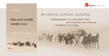 Hans Bartosch: Was noch erzählt werden muss. Info3 Verlag 2018