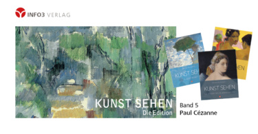 Michael Bockemühl: Reihe Kunst sehen, Band 5 - Paul Cézanne, Info3 Verlag 2018