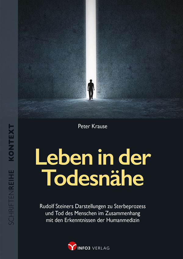 Peter Krause: Leben in der Todesnähe. © Info3 Verlag