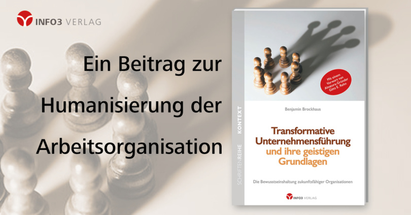 Benjamin Brockhaus: Transformative Unternehmensführung und ihre geistigen Grundlagen. © Info3 Verlag