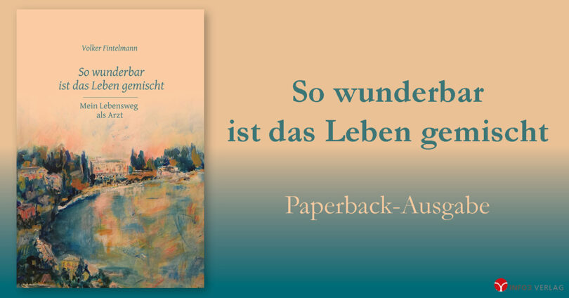 Volker Fintelmann: So wunderbar ist das Leben gemischt - Info3 Verlag